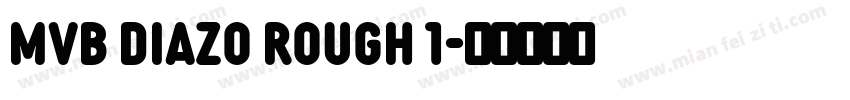 MVB Diazo Rough 1字体转换